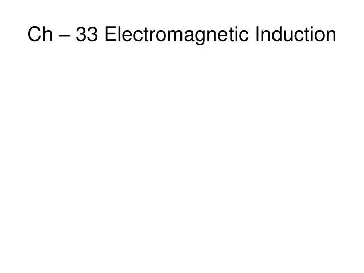 ch 33 electromagnetic induction