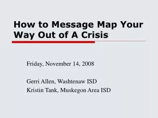 How to Message Map Your Way Out of A Crisis