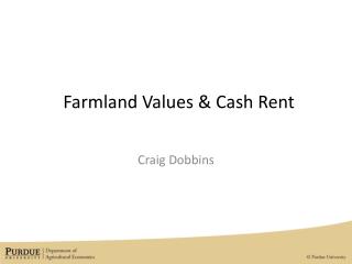 Farmland Values &amp; Cash Rent