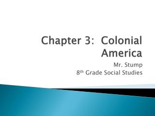 Chapter 3: Colonial America