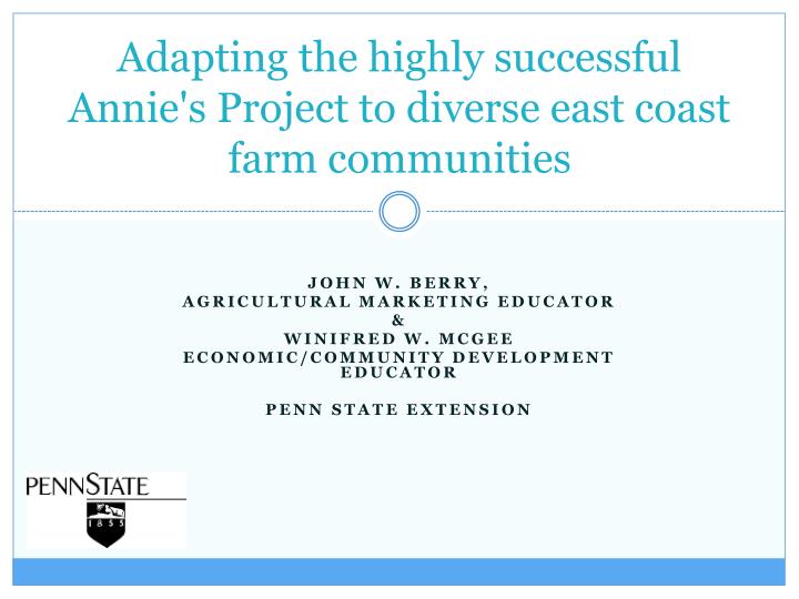 adapting the highly successful annie s project to diverse east coast farm communities