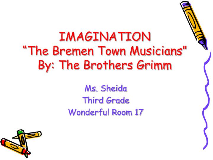 imagination the bremen town musicians by the brothers grimm