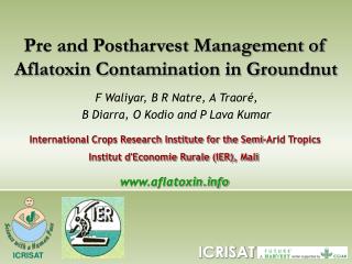 Pre and Postharvest Management of Aflatoxin Contamination in Groundnut