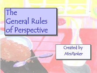 The General Rules of Perspective