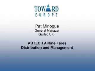 Pat Minogue General Manager Galileo UK ABTECH Airline Fares Distribution and Management