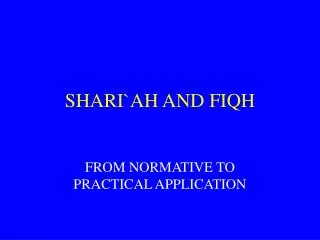 SHARI`AH AND FIQH