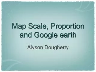Map Scale, Proportion and Google earth