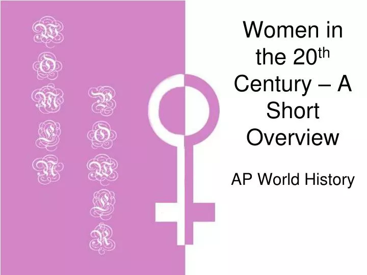 women in the 20 th century a short overview