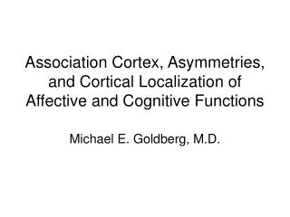 Association Cortex, Asymmetries, and Cortical Localization of Affective and Cognitive Functions