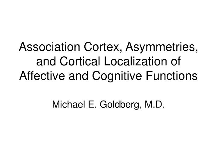 association cortex asymmetries and cortical localization of affective and cognitive functions