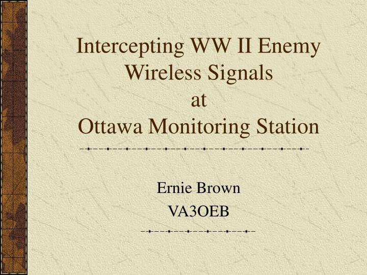 intercepting ww ii enemy wireless signals at ottawa monitoring station
