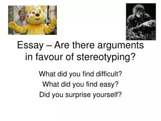 Essay – Are there arguments in favour of stereotyping?