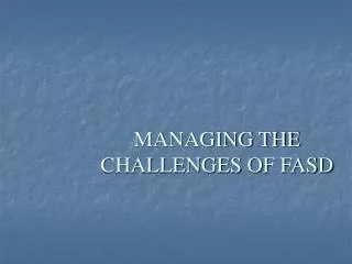 MANAGING THE CHALLENGES OF FASD