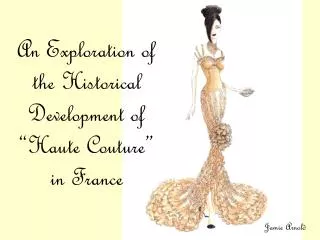 An Exploration of the Historical Development of “Haute Couture” in France