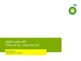 HSSE within BP “Why we do, what we do!”