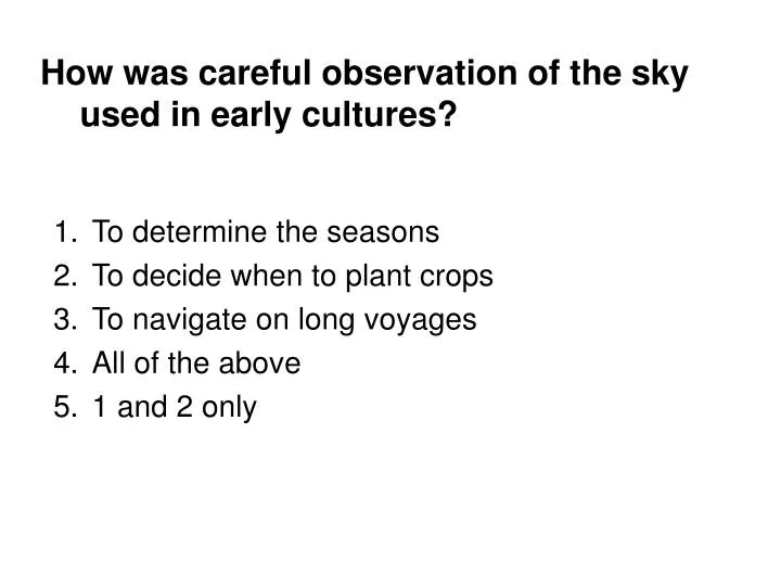 how was careful observation of the sky used in early cultures