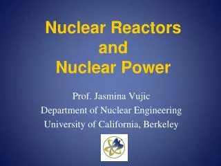 Nuclear Reactors and Nuclear Power