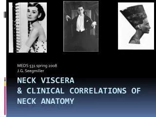 Neck Viscera &amp; clinical correlations of neck anatomy