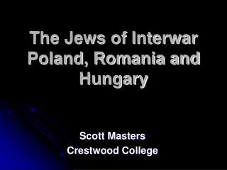 The Jews of Interwar Poland, Romania and Hungary