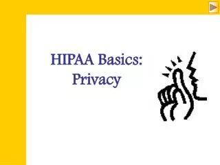 HIPAA Basics: Privacy