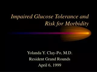 Impaired Glucose Tolerance and Risk for Morbidity