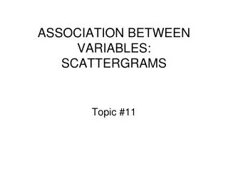 ASSOCIATION BETWEEN VARIABLES: SCATTERGRAMS