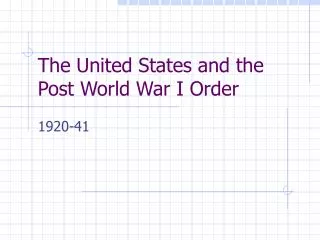 The United States and the Post World War I Order