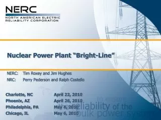 Nuclear Power Plant “Bright-Line” NERC: 	Tim Roxey and Jim Hughes NRC: 	Perry Pederson and Ralph Costello