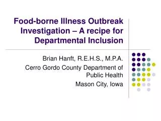 Food-borne Illness Outbreak Investigation – A recipe for Departmental Inclusion