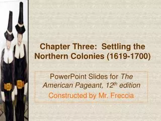 Chapter Three: Settling the Northern Colonies (1619-1700)