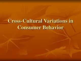 Cross-Cultural Variations in Consumer Behavior