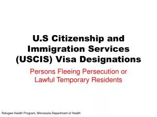 U.S Citizenship and Immigration Services (USCIS) Visa Designations
