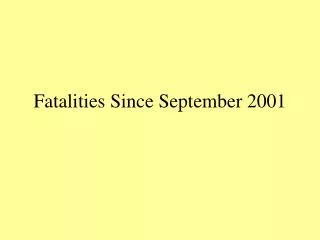 Fatalities Since September 2001