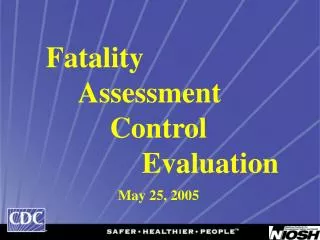 Fatality 	Assessment 		Control 			Evaluation