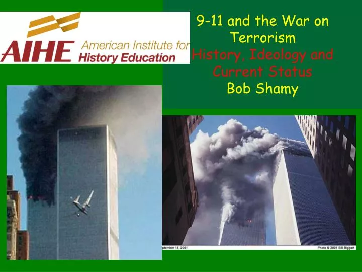 9 11 and the war on terrorism history ideology and current status bob shamy