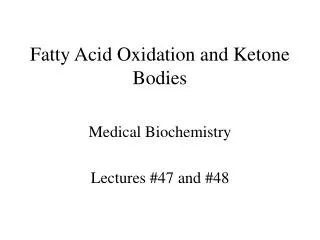 Fatty Acid Oxidation and Ketone Bodies