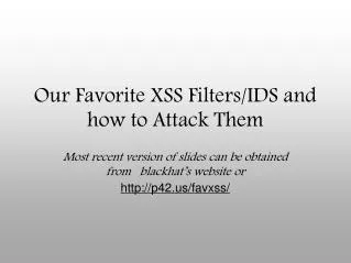 Our Favorite XSS Filters/IDS and how to Attack Them