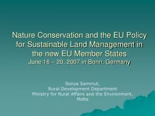 Nature Conservation and the EU Policy for Sustainable Land Management in the new EU Member States June 16 – 20, 2007 in