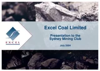 Excel Coal Limited Presentation to the Sydney Mining Club July 2004