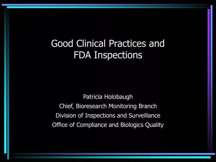 good clinical practices and fda inspections