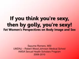 If you think you're sexy, then by golly, you're sexy! Fat Women’s Perspectives on Body Image and Sex