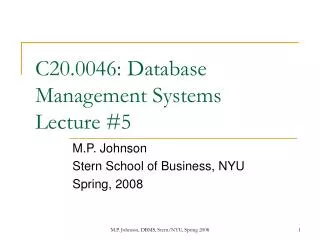 C20.0046: Database Management Systems Lecture #5