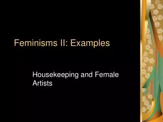Feminisms II: Examples