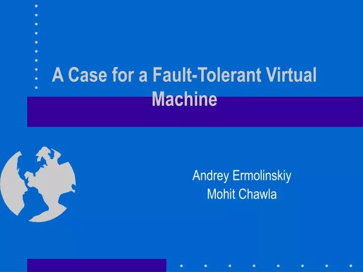 a case for a fault tolerant virtual machine