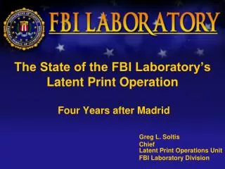 The State of the FBI Laboratory’s Latent Print Operation Four Years after Madrid