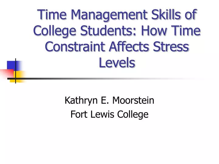 time management skills of college students how time constraint affects stress levels