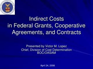 Indirect Costs in Federal Grants, Cooperative Agreements, and Contracts