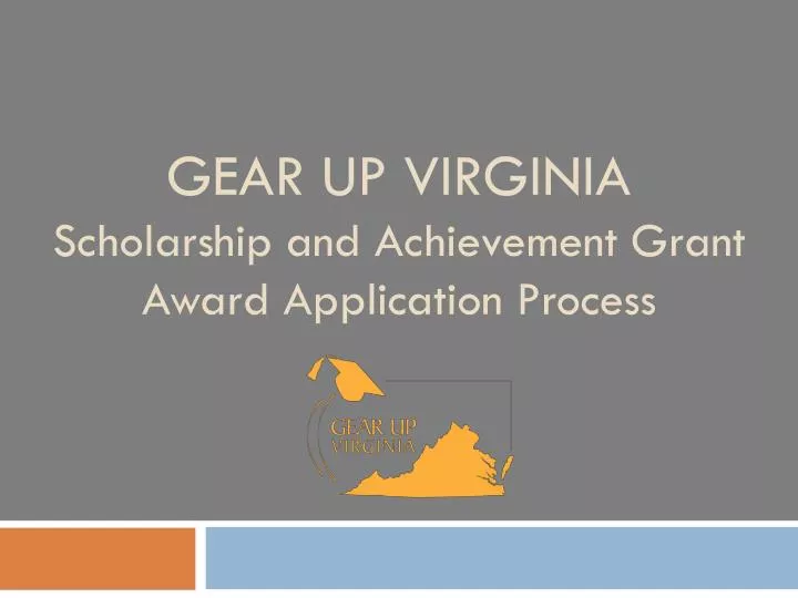 gear up virginia scholarship and achievement grant award application process