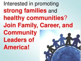 Interested in promoting strong families and healthy communities ? Join Family, Career, and Community Leaders of Ame