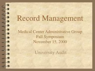Record Management Medical Center Administrative Group Fall Symposium November 15, 2000